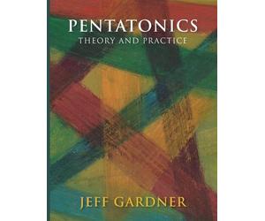Jeff Gardner Pentatonics - Theory and Practice (Tascabile)