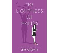 Jeff Garvin The Lightness of Hands (Copertina rigida)