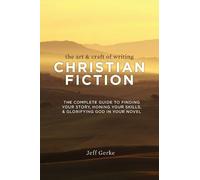 Jeff Gerke The Art & Craft of Writing Christian Fiction (Tascabile)