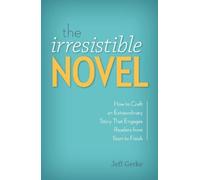 Jeff Gerke The Irresistible Novel (Tascabile)