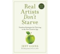 Jeff Goins Real Artists Don't Starve (Tascabile)