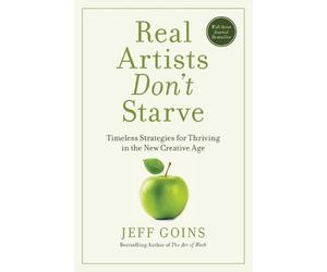 Jeff Goins Real Artists Don't Starve (Tascabile)