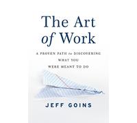 Jeff Goins The Art of Work (Tascabile)