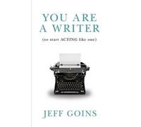 Jeff Goins You Are a Writer (So Start Acting Like One) (Tascabile)
