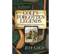 Jeff Gold Golf's Forgotten Legends (Copertina rigida)