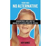 Jeff Gomez There Was No Alternative (Tascabile)