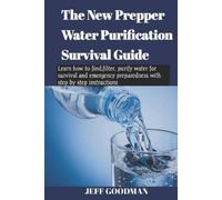 Jeff Goodman The new prepper water purification survival guide (Tascabile)