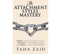 Jeff Green Taha Zaid The Attachment Styles Mastery (Tascabile)