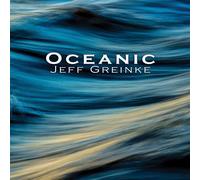 Jeff Greinke Oceanic (CD) Album