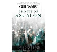 Jeff Grubb Matt Forbeck Guild Wars - Ghosts of Ascalon (Tascabile)
