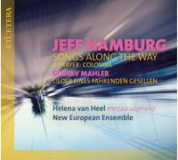 Helena Van Heel; The New European Ensemble - Jeff Hamburg: Songs Along The Way