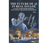Jeff Hatfield The Future of AI in Real Estate (Tascabile)