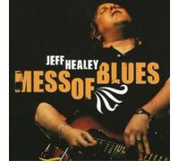 Jeff Healey Mess of Blues (CD) Album