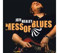 Jeff Healey - Mess of Blues [Import]