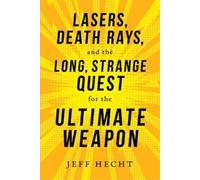 Jeff Hecht Lasers, Death Rays, and the Long, Strange Quest fo (Copertina rigida)