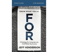 Jeff Henderson Know What You're FOR Bible Study Guide (Tascabile)