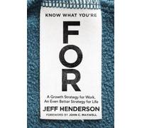 Jeff Henderson Know What You're FOR (Copertina rigida)