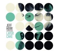 Jeff Herr Corporation Layer Cake (CD) Album