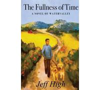 Jeff High The Fullness of Time (Tascabile) Watervalley Books