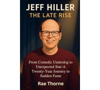 Jeff Hiller: The Late Rise: From Comedic Underdog to Unexpected Star-A Twenty-Year Journey to Sudden Fame