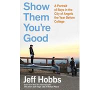 Jeff Hobbs Show Them You're Good (Copertina rigida)