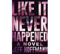 Jeff Hoffmann Like it Never Happened (Copertina rigida)