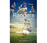 Jeff Holmes Rangers v Celtic (Copertina rigida)