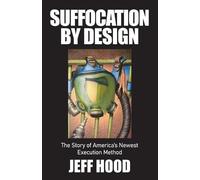 Jeff Hood Suffocation by Design (Tascabile)