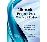 Jeff Hutchinson Microsoft Project 2016 - Creating a Project (Tascabile) Level 1