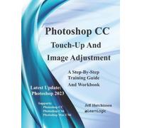 Jeff Hutchinson Photoshop CC - Touch-Up And Image Adjustment (Tascabile)