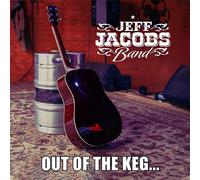 Jeff Jacobs Band Out of the Keg (CD)