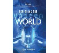 Jeff Jansen Exploring the Unseen World (Copertina rigida)