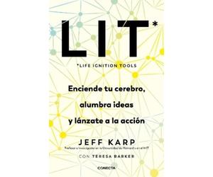 Jeff Karp LIT (Life Ignition Tools): Enciende tu cerebro, alumbra id (Tascabile)