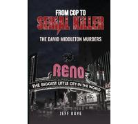 Jeff Kaye From Cop to Serial Killer (Tascabile)