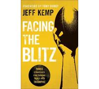 Jeff Kemp Tony Facing the Blitz - Three Strategies for Turning Tria (Tascabile)