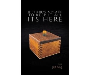 Jeff King If There's a Place to Keep it All its Here (Tascabile)