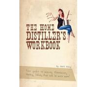 Jeff King The Home Distiller's Workbook (Tascabile) Home Distiller's Workbook