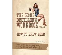 Jeff King The Home Distiller's Workbook Vol II (Tascabile)