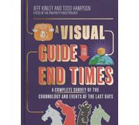 Jeff Kinley Todd Hampson A Visual Guide to the End Times (Copertina rigida)