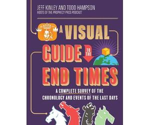 Jeff Kinley Todd Hampson A Visual Guide to the End Times (Copertina rigida)
