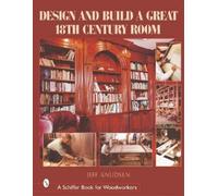 Jeff Knudsen Design and Build a Great 18th Century Room (Copertina rigida)