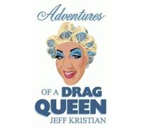 Jeff Kristian Adventures Of A Drag Queen (Tascabile)