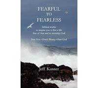 Jeff Kusner Fearful To Fearless: biblical truths to inspire you to l (Tascabile)