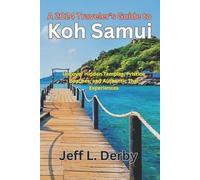 Jeff L Derby A 2024 Traveler's Guide to Koh Samui (Tascabile)
