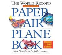 Jeff Lammers Ken Blackburn The World Record Paper Airplane Book (Tascabile)