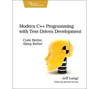 Jeff Langr Modern C++ Programming with Test-Driven Development (Tascabile)