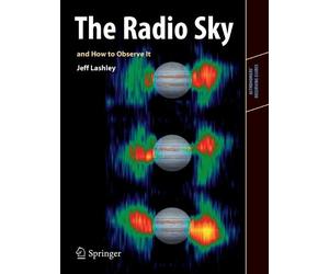 Jeff Lashley The Radio Sky and How to Observe It (Tascabile)
