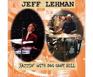 Jeff Lehman - Jazzin' with Dog Gone Bill