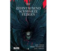 Jeff Lemire And Zehntausend schwarze Federn: Eine Graphic Nov (Copertina rigida)