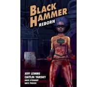 Jeff Lemire Black Hammer Volume 5: Reborn Part One (Tascabile)